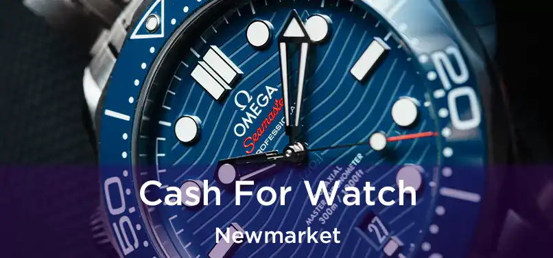  Cash For Watch Newmarket