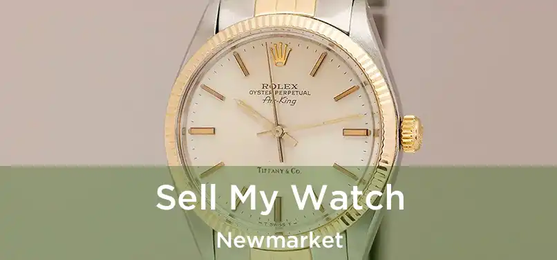  Sell My Watch Newmarket