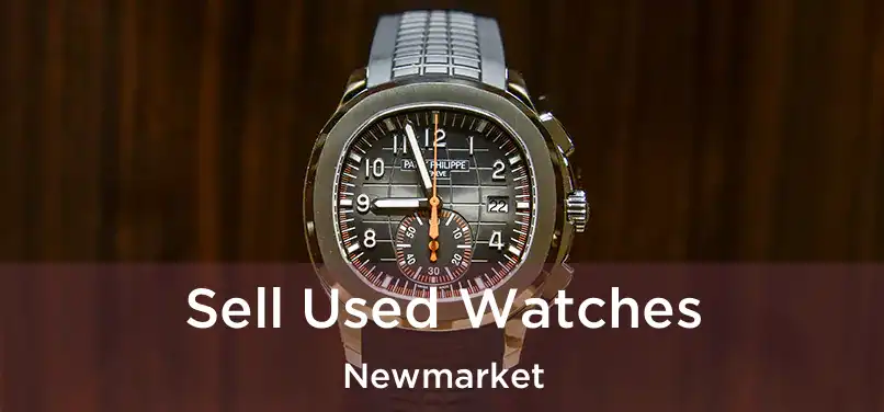  Sell Used Watches Newmarket