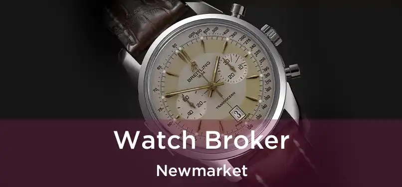  Watch Broker Newmarket