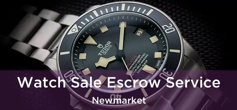  Watch Sale Escrow Service Newmarket