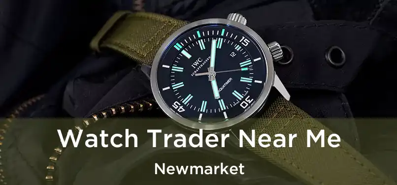  Watch Trader Near Me Newmarket