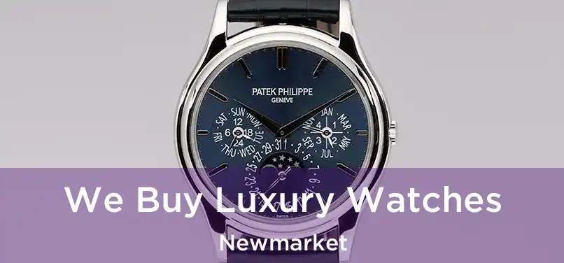  We Buy Luxury Watches Newmarket